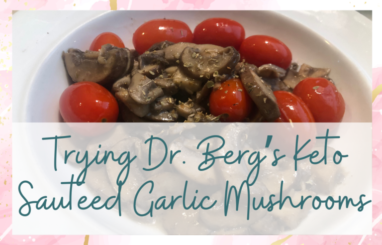 Trying Dr. Berg’s Healthy Keto Garlic Sauteed Mushrooms